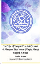 The Life of Prophet Isa AS (Jesus) and Maryam Bint Imran (Virgin Mary) English Edition Standar Version-9780368882180