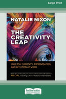 The Creativity Leap : Unleash Curiosity, Improvisation, and Intuition at Work (16pt Large Print Edition)-9780369343918