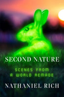 Second Nature : Scenes from a World Remade-9780374106034