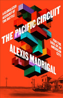 The Pacific Circuit : A Globalized Account of the Battle for the Soul of an American City-9780374159405