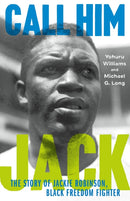 Call Him Jack : The Story of Jackie Robinson, Black Freedom Fighter-9780374389956