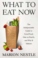 What to Eat Now : The Indispensable Guide to Good Food, How to Find It, and Why It Matters-9780374608699