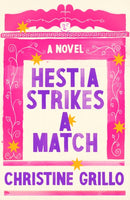 Hestia Strikes a Match : A Novel-9780374609979