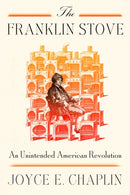 The Franklin Stove : An Unintended American Revolution-9780374613808