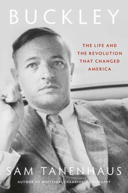 Buckley : The Life and the Revolution That Changed America-9780375502347
