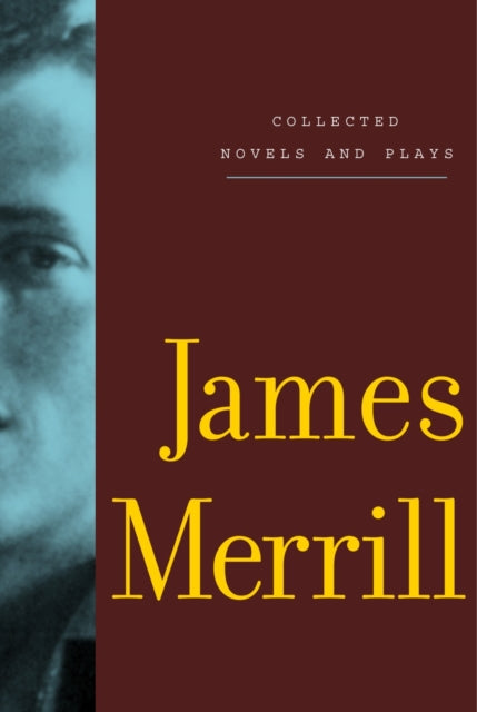 Collected Novels and Plays of James Merrill-9780375710834