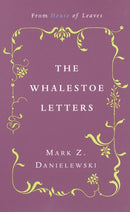 The Whalestoe Letters : From House of Leaves-9780375714412