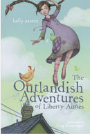 The Outlandish Adventures of Liberty Aimes-9780375837722