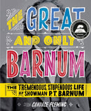 The Great and Only Barnum: The Tremendous, Stupendous Life of Showman P. T. Barnum-9780375841972