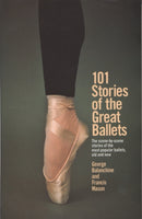 101 Stories of the Great Ballets : The scene-by-scene stories of the most popular ballets, old and new-9780385033985