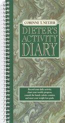 The Corinne T. Netzer Dieter's Activity Diary : Record Your Daily Activity, Chart Your Weekly Progress, Consult the Handy Calorie Counter, and Meet Your Weight Loss Goals-9780385338219