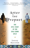 After the Prophet : The Epic Story of the Shia-Sunni Split in Islam-9780385523943
