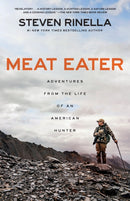 Meat Eater : Adventures from the Life of an American Hunter-9780385529822