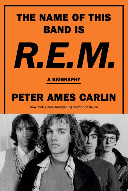 The Name of This Band Is R.E.M. : A Biography-9780385546942