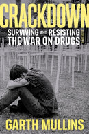 Crackdown : Surviving and Resisting the War on Drugs-9780385674898