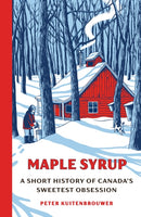 Maple Syrup : A Short History of Canada's Sweetest Obsession-9780385698184