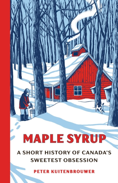 Maple Syrup : A Short History of Canada's Sweetest Obsession-9780385698184