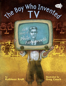 The Boy Who Invented TV : The Story of Philo Farnsworth-9780385755573