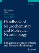Handbook of Neurochemistry and Molecular Neurobiology : Behavioral Neurochemistry, Neuroendocrinology and Molecular Neurobiology-9780387303628