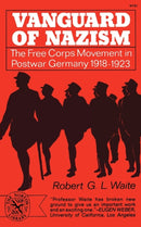 Vanguard of Nazism : The Free Corps Movement in Postwar Germany 1918-1923-9780393001815