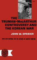 The Truman-MacArthur Controversy and the Korean War-9780393002799