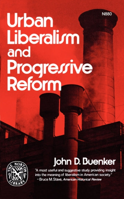 Urban Liberalism and Progressive Reform-9780393008807