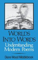 Worlds into Words : Understanding Modern Poems-9780393009606