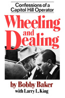 Wheeling and Dealing : Confessions of a Capitol Hill Operator-9780393009729