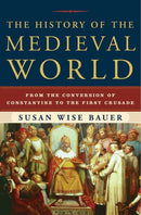 The History of the Medieval World : From the Conversion of Constantine to the First Crusade-9780393059755