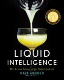 Liquid Intelligence : The Art and Science of the Perfect Cocktail-9780393089035