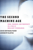 The Second Machine Age : Work, Progress, and Prosperity in a Time of Brilliant Technologies-9780393239355