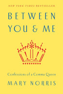 Between You & Me : Confessions of a Comma Queen-9780393240184