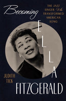 Becoming Ella Fitzgerald – The Jazz Singer Who Transformed American Song
