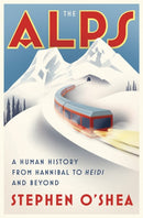 The Alps : A Human History from Hannibal to Heidi and Beyond-9780393246858