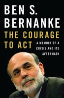 The Courage to Act – A Memoir of a Crisis and Its Aftermath