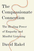 The Compassionate Connection – The Healing Power of Empathy and Mindful Listening