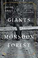 Giants of the Monsoon Forest : Living and Working with Elephants-9780393247763
