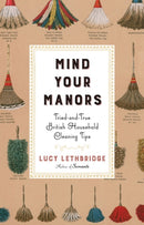 Mind Your Manors – Tried–and–True British Household Cleaning Tips