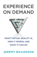 Experience on Demand : What Virtual Reality Is, How It Works, and What It Can Do-9780393253696