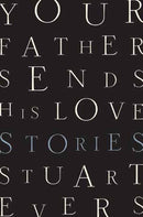 Your Father Sends His Love – Stories