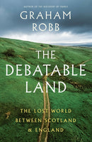 The Debatable Land – The Lost World Between Scotland and England