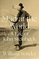 Mad at the World – A Life of John Steinbeck