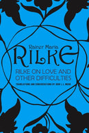 Rilke On Love and Other Difficulties Reissue