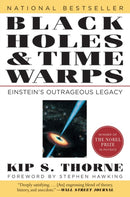 Black Holes and Time Warps – Einstein's Outrageous Legacy