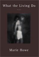 What the Living Do – Poems