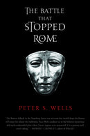 The Battle That Stopped Rome : Emperor Augustus, Arminius, and the Slaughter of the Legions in the Teutoburg Forest-9780393326437