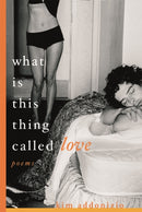 What is This Thing Called Love – Poems