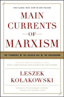 Main Currents of Marxism – The Founders, The Golden Age, The Breakdown