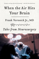 When the Air Hits Your Brain : Tales from Neurosurgery-9780393330496