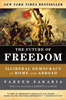 The Future of Freedom : Illiberal Democracy at Home and Abroad-9780393331523